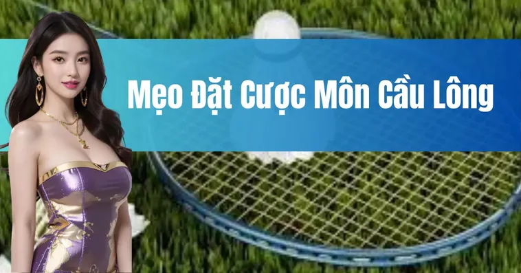 Hướng Dẫn Chơi Cá Cược Cầu Lông Tại Olybet: Kinh Nghiệm Và Bí Quyết